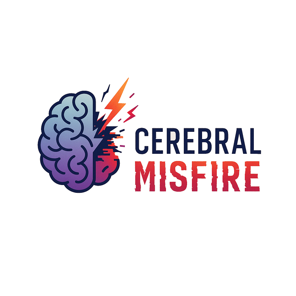 Cerebral Misfire